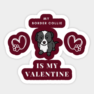 My Border Collie Is My Valentine - Cute Romantic Puppy Sticker